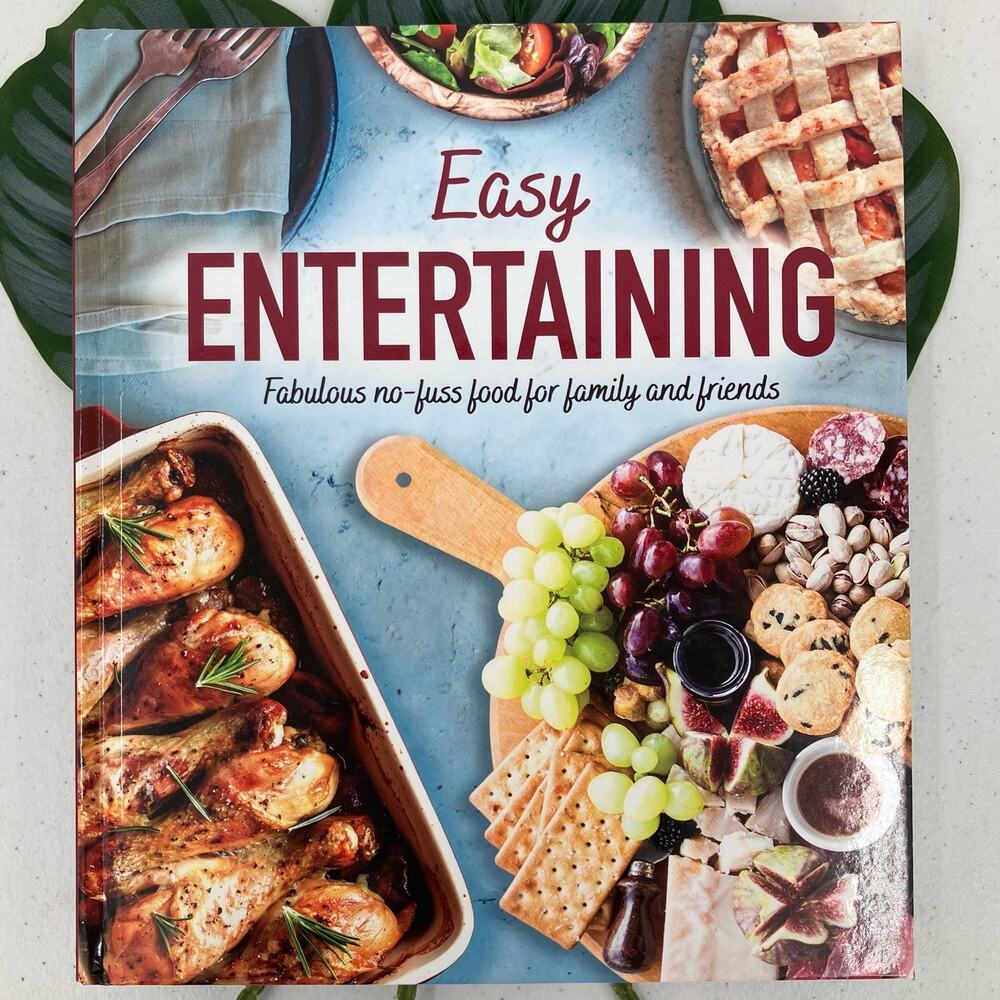 Easy Entertaining No Fuss Food Cooking Hosting Recipes Hardcover Cookbook Book